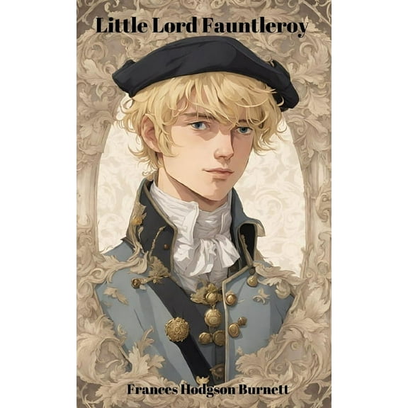 Little Lord Fauntleroy (Annotated), (Paperback)