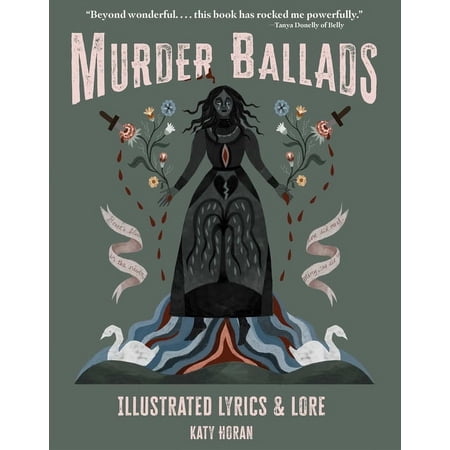 Murder Ballads: Illustrated Lyrics & Lore, (Hardcover)