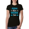 thumbnail image 1 of Wild Bobby, Fish More Work Less Pro Fishermen, Fishing, Women Slim Fit Junior Tee, Black, Small, 1 of 4