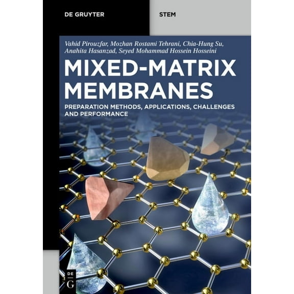 de Gruyter Stem Mixed-Matrix Membranes: Preparation Methods, Applications, Challenges and Performance, (Paperback)