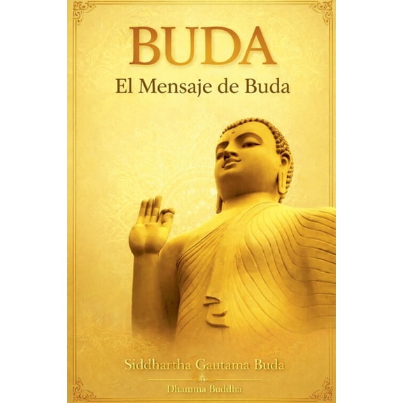 Buda: El Mensaje de Buda, (Paperback)
