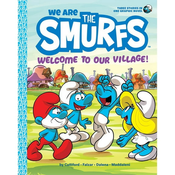 We Are the Smurfs We Are the Smurfs: Welcome to Our Village! (We Are the Smurfs Book 1): Welcome to Our Village!, Book 1, (Hardcover)