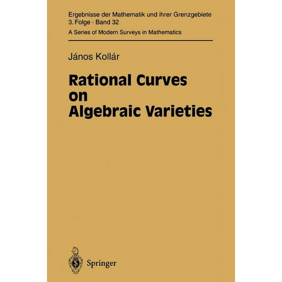 Ergebnisse Der Mathematik Und Ihrer Gren Rational Curves on Algebraic Varieties, Book 32, (Paperback)