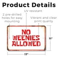 thumbnail image 2 of No Weenies Allowed 11 Inch x 17 Inch Novelty Plastic Sign Durable Weatherproof UV Protected Perfect for Homes Man Caves Fun Gag Gift for Friends Crafted in the USA, 2 of 5
