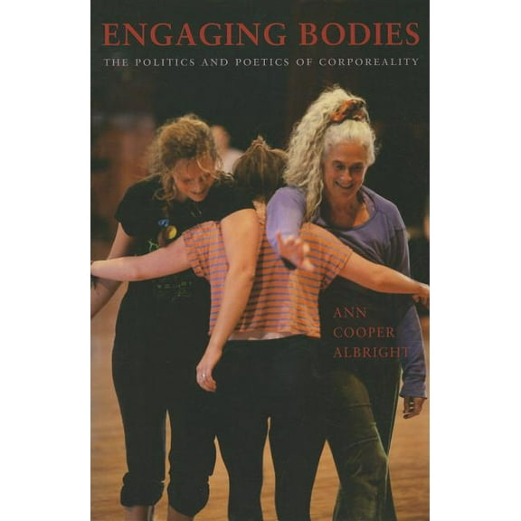 Engaging Bodies: The Politics and Poetics of Corporeality (Paperback)
