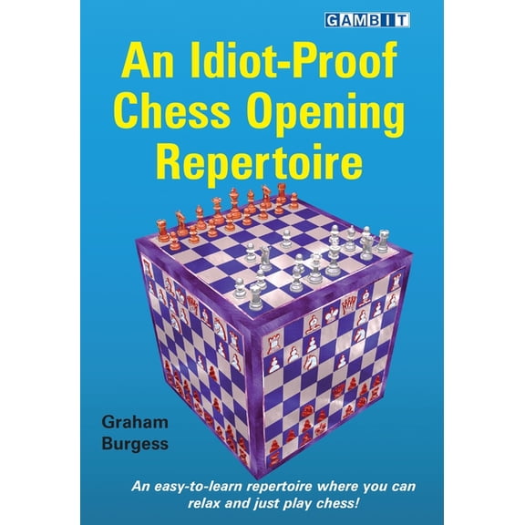 An Idiot-Proof Chess Opening Repertoire (Paperback)