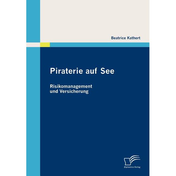Piraterie Auf See: Risikomanagement Und Versicherung