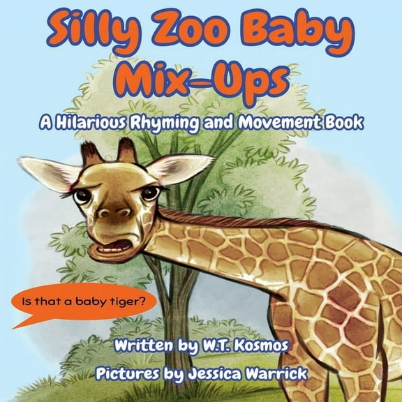 Silly Zoo Baby Mix-Ups: A Hilarious Rhyming and Movement Book, (Paperback)