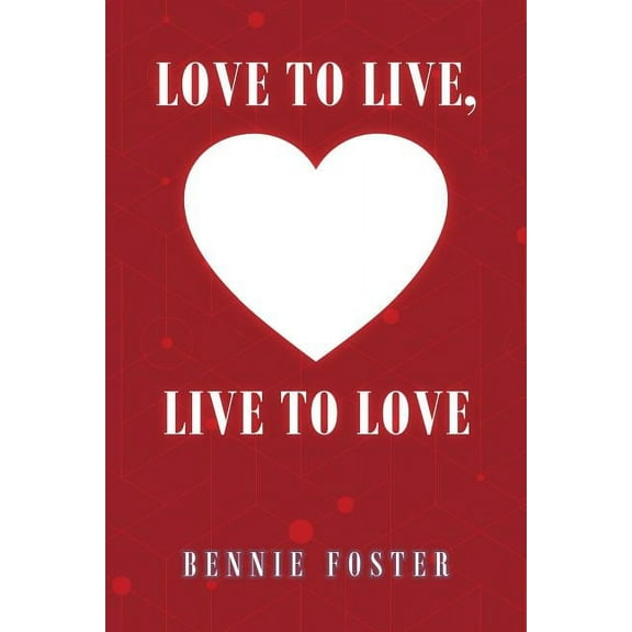 Love to Live, Live to Love (Paperback)