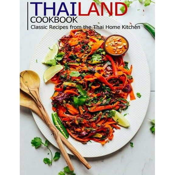 Thailand Cookbook: Classic Recipes From the Thai Home Kitchen (Paperback)