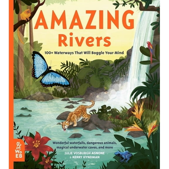 Our Amazing World Amazing Rivers: 100 Waterways That Will Boggle Your Mind, Book 3, (Hardcover)