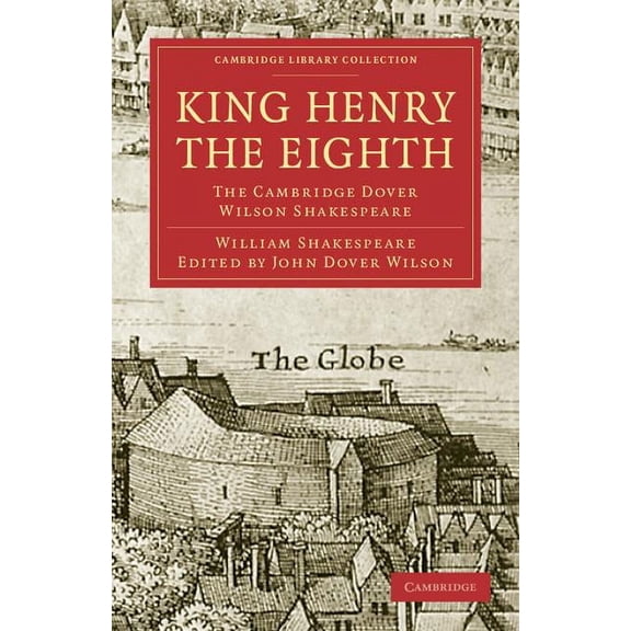 Cambridge Library Collection - Shakespea King Henry the Eighth: The Cambridge Dover Wilson Shakespeare, (Paperback)