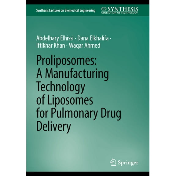 Synthesis Lectures on Biomedical Enginee Proliposomes: A Manufacturing Technology of Liposomes for Pulmonary Drug Delivery, (Paperback)