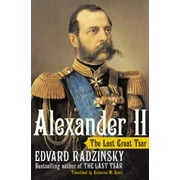 Alexander II: The Last Great Tsar [Hardcover - Used]