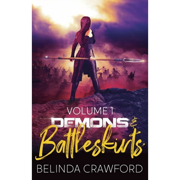 Demons & Battleskirts Demons & Battleskirts Volume 1, Book 1, (Paperback)