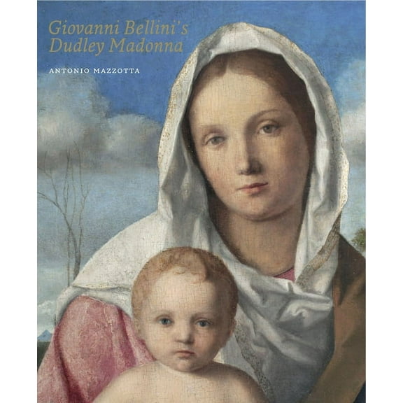 Giovanni Bellini's Dudley Madonna (Paperback)