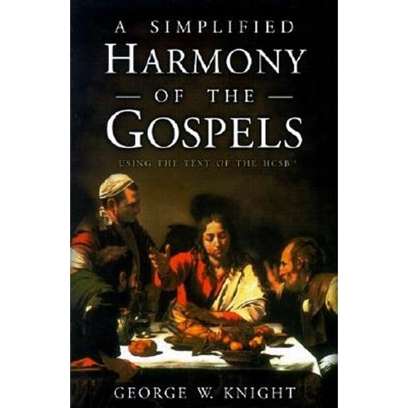 A Simplified Harmony of the Gospels : Using the Text of the HSCB (Paperback)