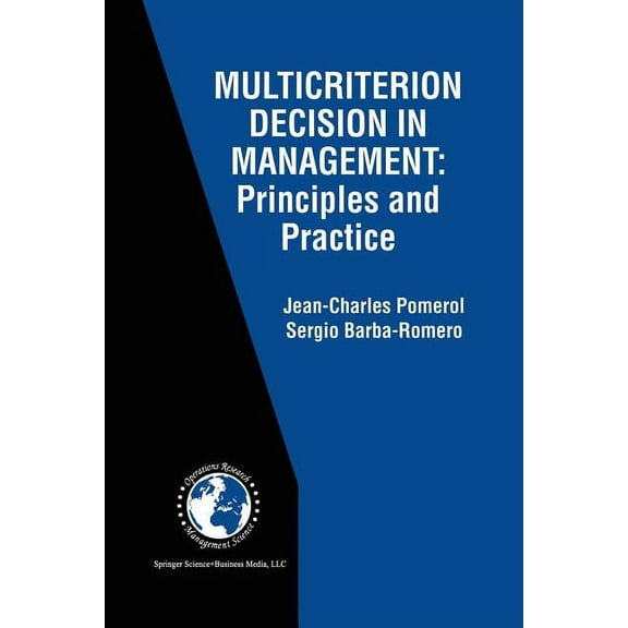 International Operations Research & Mana Multicriterion Decision in Management: Principles and Practice, Book 25, (Paperback)
