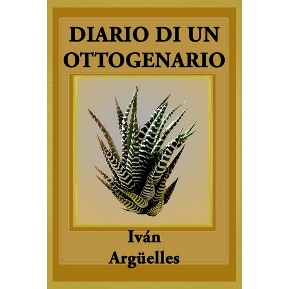 Diario Di Un Ottogenario: Poema Con M√Â°s L√Â°grimas Que Manos, (Paperback)