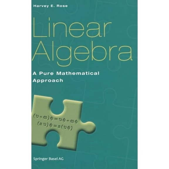 Linear Algebra: A Pure Mathematical Approach, (Hardcover)