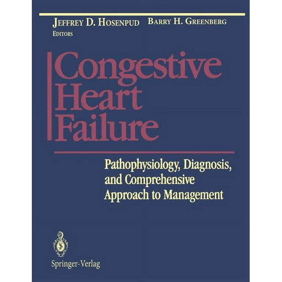 Congestive Heart Failure: Pathophysiology, Diagnosis, and Comprehensive Approach to Management, (Paperback)