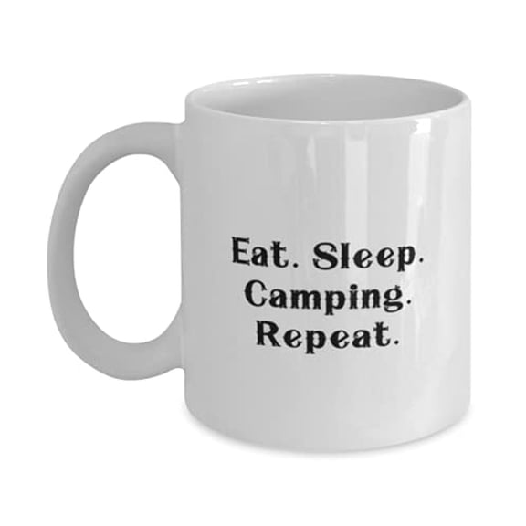 Fun Camping 11oz Mug, Eat. Sleep. Camping. Repeat, Sarcastic Gifts f Men Women, Holiday Gifts