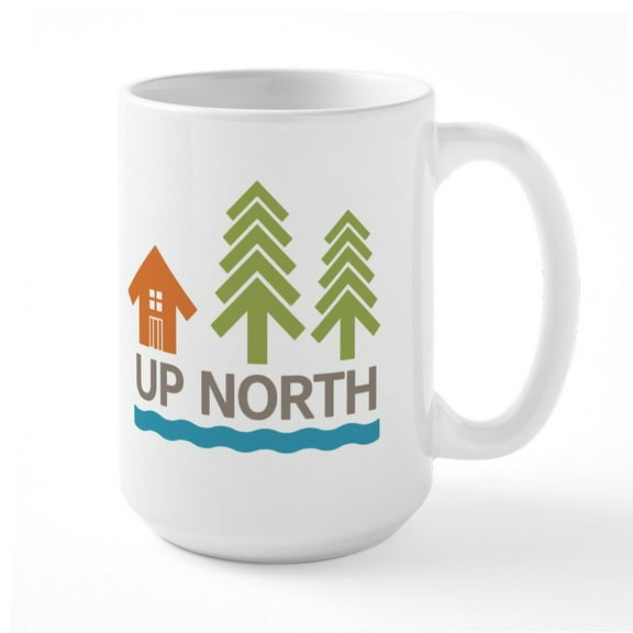 CafePress - Up North Mugs - 15 oz Ceramic Large White Novelty Mug