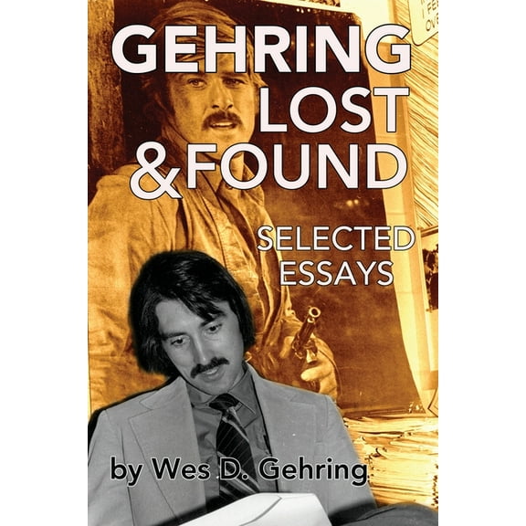Gehring Lost & Found: Selected Essays, (Paperback)