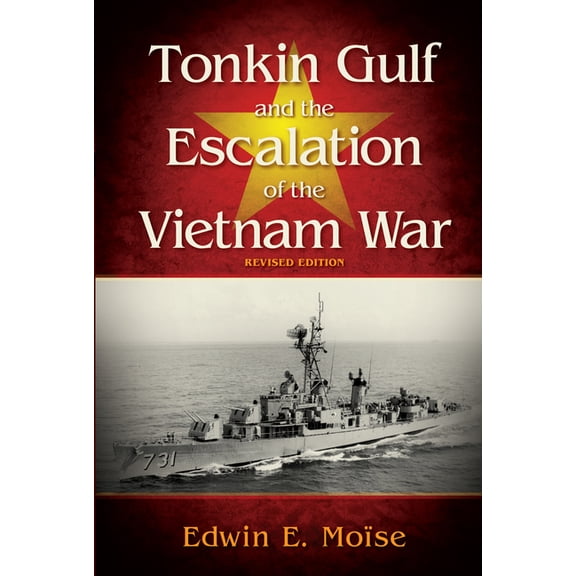 Tonkin Gulf and the Escalation of the Vietnam War,: Revised Edition, (Paperback)