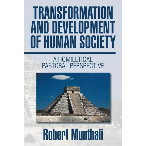 Transformation and Development of Human Society : A Homiletical Pastoral Perspective