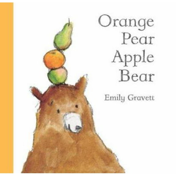 Pre-Owned Orange Pear Apple Bear (Hardcover) 1416939997 9781416939993