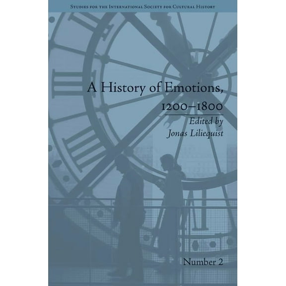 Studies for the International Society fo A History of Emotions, 1200-1800, (Hardcover)