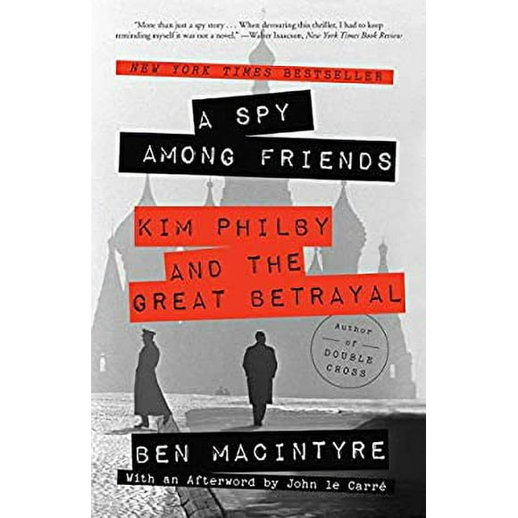 Pre-Owned A Spy among Friends : Kim Philby and the Great Betrayal 9780804136655