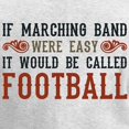 thumbnail image 3 of CafePress - If Marching Band Were Easy Women's Long Sleeve T S - Women's Long Sleeve Graphic Casual T-Shirt, 3 of 4