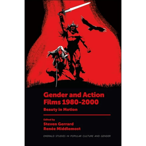 Emerald Studies in Popular Culture and G Gender and Action Films 1980-2000: Beauty in Motion, (Hardcover)