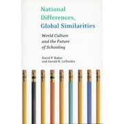National Differences, Global Similarities: World Culture and the Future of Schooling [Paperback - Used]