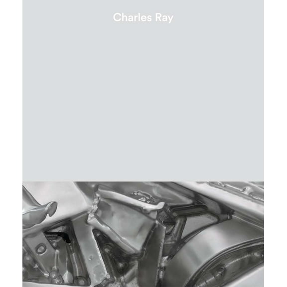Charles Ray, (Hardcover)
