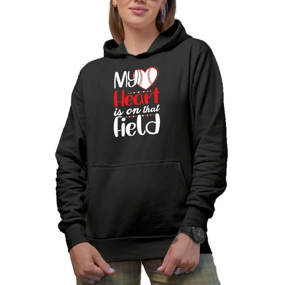 My Heart Is on That Field, Baseball Player, Black Hooded Sweatshirt or Hoodie, Medium