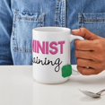 thumbnail image 4 of CafePress - Feminist In Training - 15 oz Ceramic Large White Nolvety Mug, 4 of 6