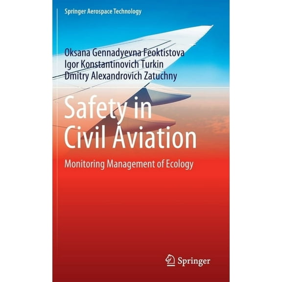 Springer Aerospace Technology Safety in Civil Aviation: Monitoring Management of Ecology, (Hardcover)