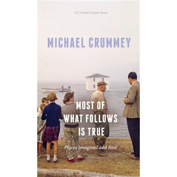 Pre-Owned CLC Kreisel Lecture: Most of What Follows Is True: Places Imagined and Real (Paperback)