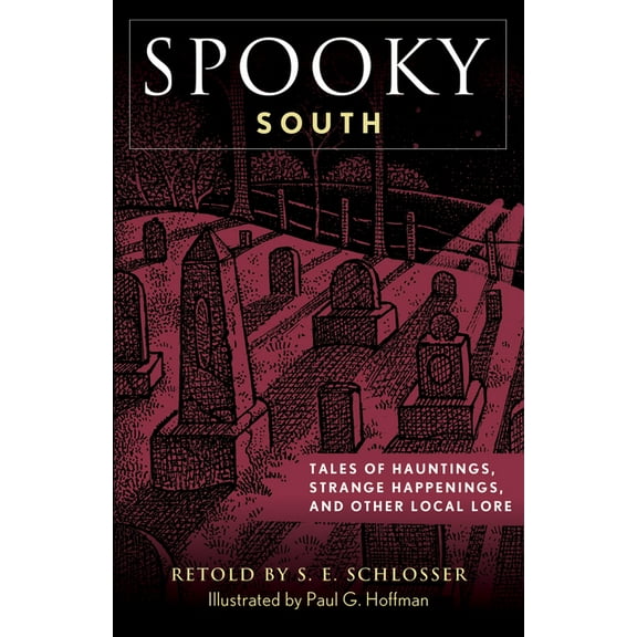 Spooky Spooky South: Tales of Hauntings, Strange Happenings, and Other Local Lore, (Paperback)