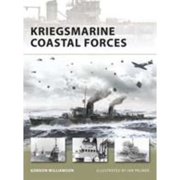 Pre-Owned Kriegsmarine Coastal Forces (Paperback) 9781846033315