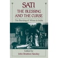 thumbnail image 1 of Pre-Owned Sati, the Blessing and the Curse: The Burning of Wives in India, 9780195077742, 0195077741, Paperback, 1 edition, 1 of 1