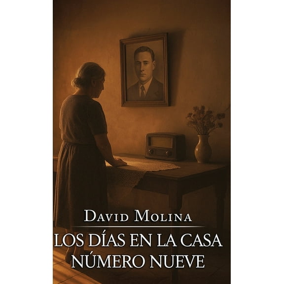 Los DÃ­as En La Casa NÃºmero Nueve, (Hardcover)
