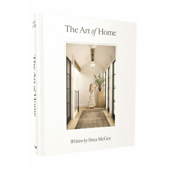 The Art of Home: A Designer Guide to Creating an Elevated yet Approachable Home (Hardcover)