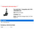 thumbnail image 2 of Fog Light Bulb - Compatible with 1999 - 2000 BMW 323i, 2 of 2