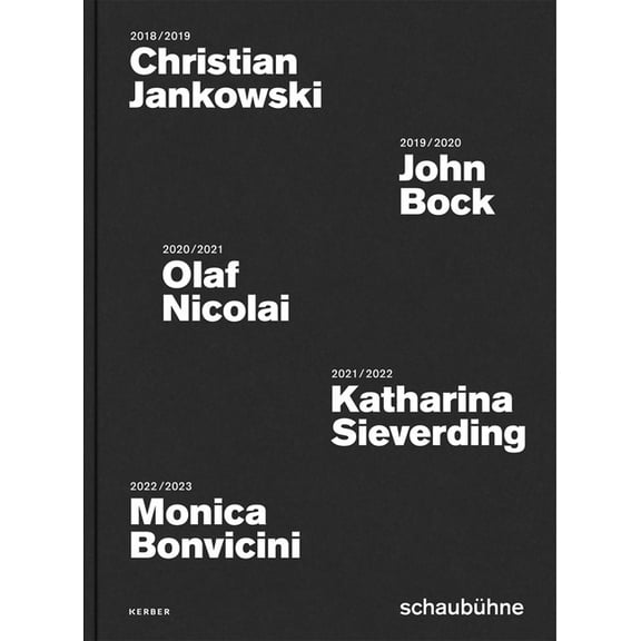 Christian Jankowski, John Bock, Olaf Nicolai, Katharina Sieverding and Monica Bonvicini: Schaubühne, (Hardcover)