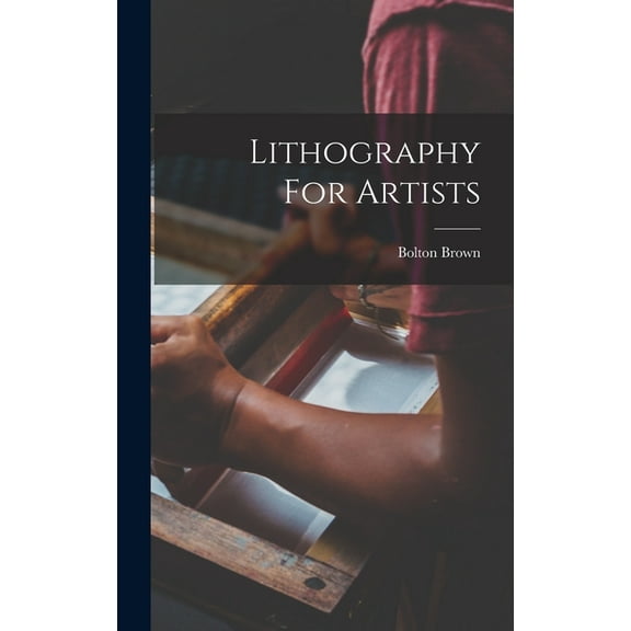 Lithography For Artists, (Hardcover)