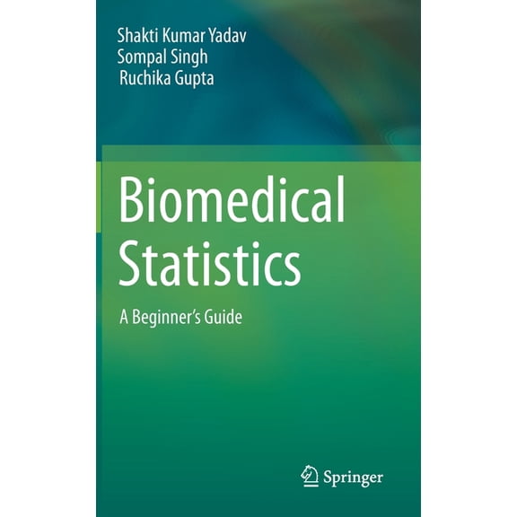 Biomedical Statistics: A Beginner's Guide, (Hardcover)